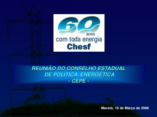 REUNIÃO DO CONSELHO ESTADUAL DE POLÍTICA ENERGÉTICA - CEPE -