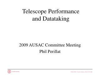 Telescope Performance and Datataking