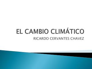 El cambio climático