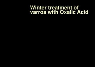 Winter treatment of varroa with Oxalic Acid