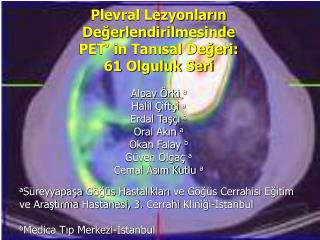 Plevral Lezyonların Değerlendirilmesinde PET’ in Tanısal Değeri: 61 Olguluk Seri
