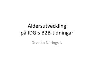 Åldersutveckling på IDG:s B2B-tidningar