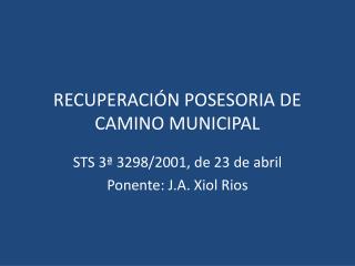 RECUPERACIÓN POSESORIA DE CAMINO MUNICIPAL