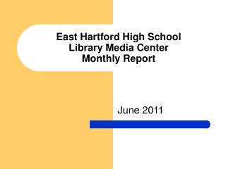 East Hartford High School Library Media Center Monthly Report