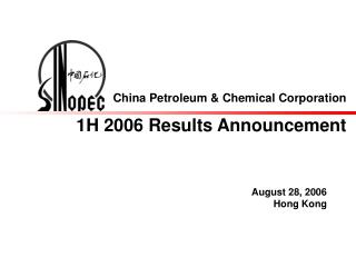 China Petroleum &amp; Chemical Corporation 1H 2006 Results Announcement