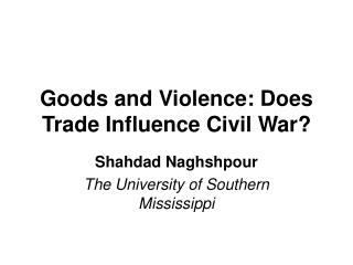 Goods and Violence: Does Trade Influence Civil War?