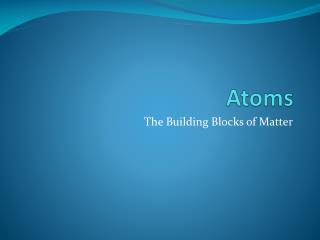 Atoms