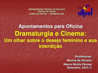 UNIVERSIDADE FEDERAL DE PELOTAS CENTRO DE ARTES CURSO DE TEATRO – LICENCIATURA