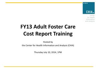 FY13 Adult Foster Care Cost Report Training