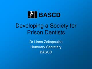 Developing a Society for Prison Dentists