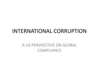 INTERNATIONAL CORRUPTION
