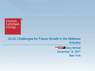 GLGi: Challenges for Future Growth in the Mattress Industry