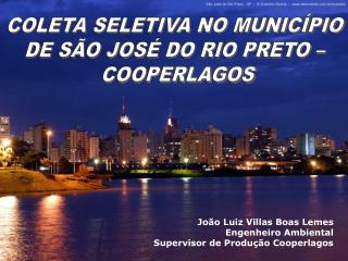 COLETA SELETIVA NO MUNICÍPIO DE SÃO JOSÉ DO RIO PRETO – COOPERLAGOS