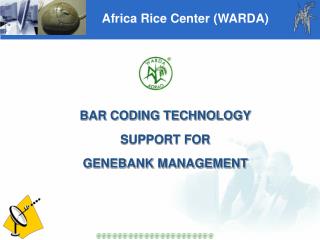 BAR CODING TECHNOLOGY SUPPORT FOR GENEBANK MANAGEMENT