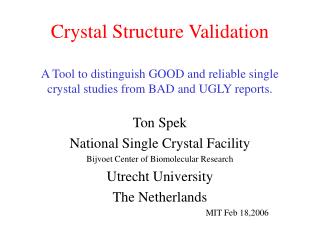 Ton Spek National Single Crystal Facility Bijvoet Center of Biomolecular Research