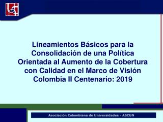1. Introducción 2. Situación actual 3. Educación y Visión Colombia II Centenario: 2019