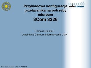 Przykładowa konfiguracja przełącznika na potrzeby eduroam 3Com 3226