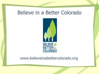 Believe in a Better Colorado