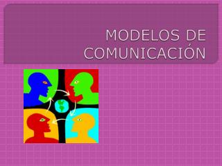 MODELOS DE COMUNICACIÓN