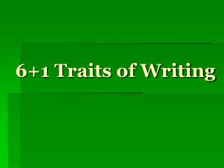 6+1 Traits of Writing