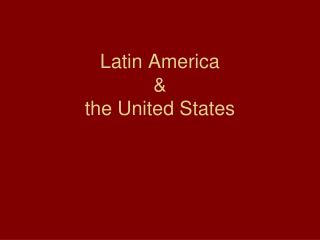 Latin America &amp; the United States