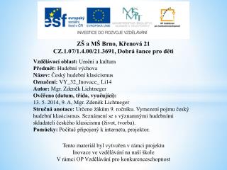 ZŠ a MŠ Brno, Křenová 21 CZ.1.07/1.4.00/21.3691, Dobrá šance pro děti
