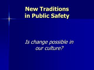 New Traditions in Public Safety