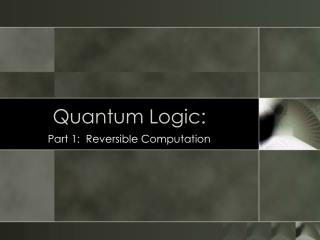 Quantum Logic: