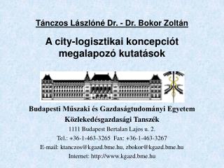 Tánczos Lászlóné Dr. - Dr. Bokor Zoltán A city-logisztikai koncepciót megalapozó kutatások