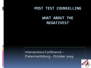 POST TEST COUNSELLING WHAT ABOUT THE NEGATIVES?
