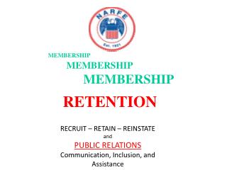 RECRUIT – RETAIN – REINSTATE and PUBLIC RELATIONS Communication, Inclusion, and Assistance