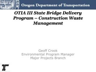 OTIA III State Bridge Delivery Program – Construction Waste Management