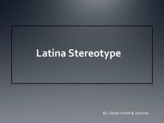 Latina Stereotype