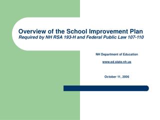 Overview of the School Improvement Plan Required by NH RSA 193-H and Federal Public Law 107-110