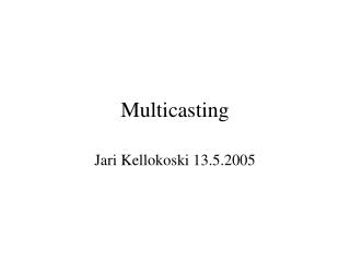 Multicasting