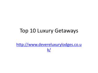 Top luxury retreats