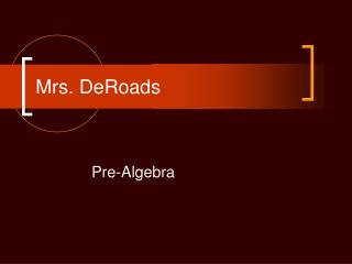 Mrs. DeRoads