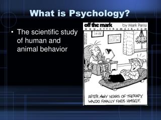 What is Psychology?