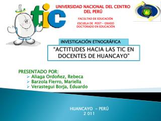 “ACTITUDES HACIA LAS TIC EN DOCENTES DE HUANCAYO”
