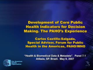 “Health &amp; Biomedical Data &amp; Metadata”. Panel 7.1 Atibaia, SP. Brazil. May 9, 2007