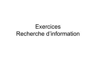 Exercices Recherche d’information