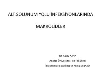 ALT SOLUNUM YOLU İNFEKSİYONLARINDA MAKROLİDLER