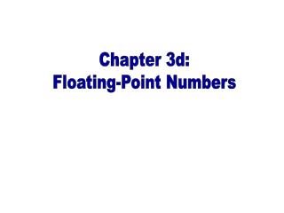 Chapter 3d: Floating-Point Numbers