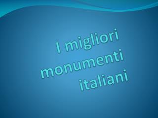 I migliori monumenti italiani