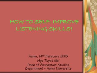 HOW TO SELF- IMPROVE LISTENING SKILLS?