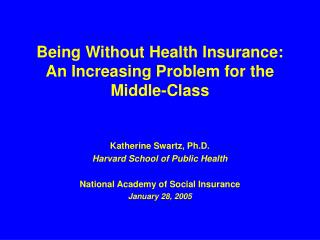 Being Without Health Insurance: An Increasing Problem for the Middle-Class