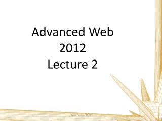 Advanced Web 2012 Lecture 2