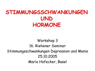 STIMMUNGSSCHWANKUNGEN UND HORMONE