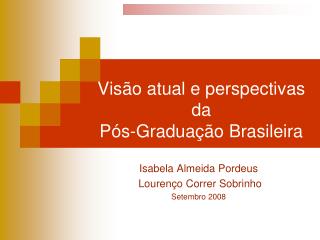 Visão atual e perspectivas da Pós-Graduação Brasileira