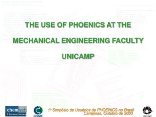 THE USE OF PHOENICS AT THE MECHANICAL ENGINEERING FACULTY UNICAMP